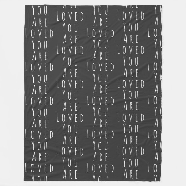You Are Loved Inspirational Words Black White Fleece Blanket (Front)