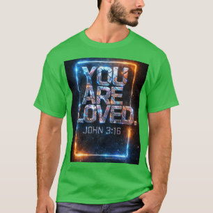 You Are Loved – John 3:16 Cosmic T-Shirt