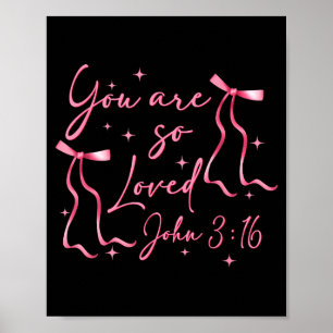 You Are Loved John 3_16 Valentines Christian Faith Poster