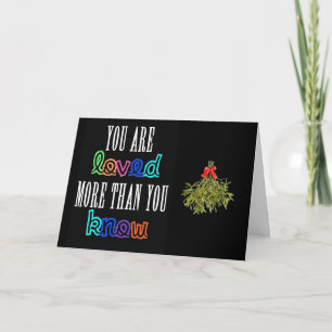 YOU ARE "LOVED" MORE THAN YOU KNOW CHRISTMAS CARD