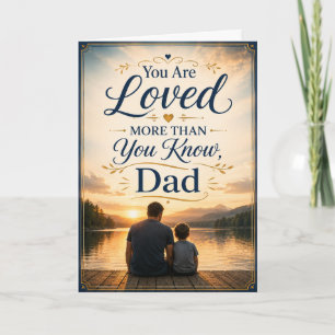 You Are Loved More Than You Know Dad Card