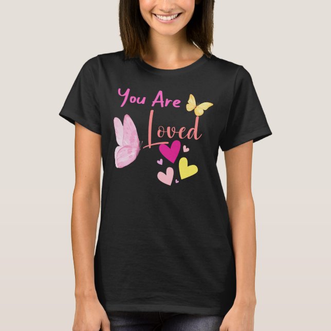 you are LOVED, pink butterfly HEARTS T-SHIRT (Front)