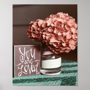 You are Loved Pink Flowers Love Poster