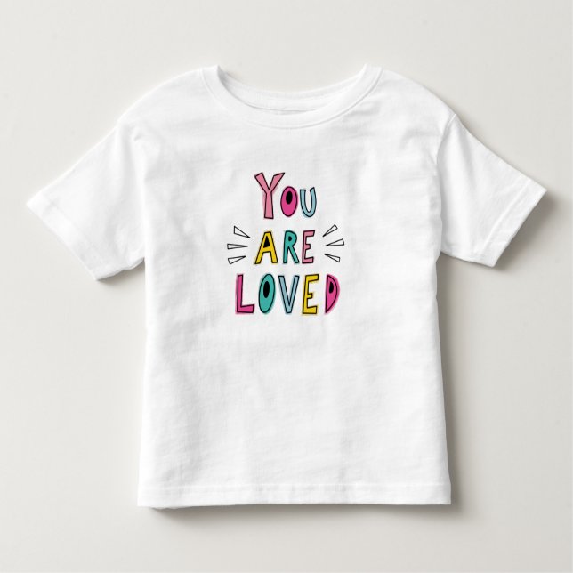 You Are Loved Pink Motivational Quote Toddler T-Shirt (Front)