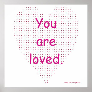 You are loved, pointillism heart posters