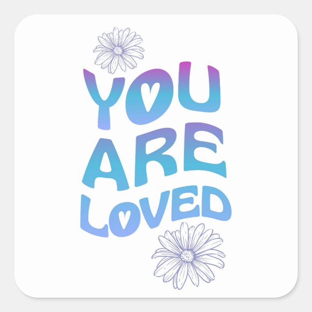 YOU ARE LOVED SQUARE STICKER (Front)