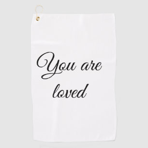 You are loved sun motivation quote mindful blessed golf towel