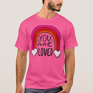 You Are Loved T-Shirt