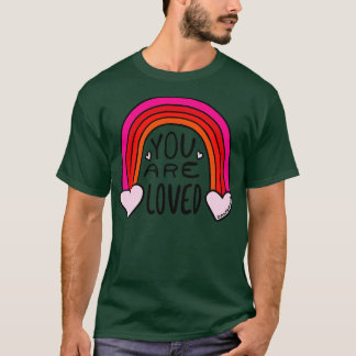You Are Loved T-Shirt