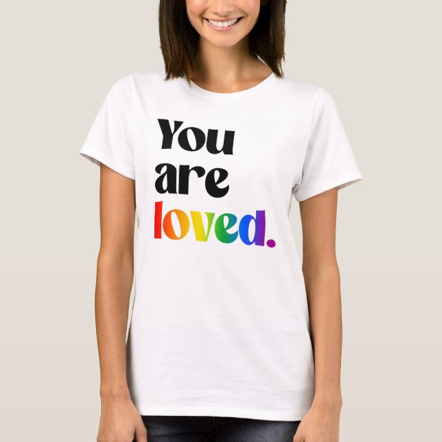 You are loved T-Shirt (Front)