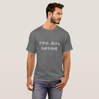 You are loved t-shirt