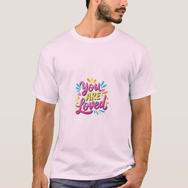 You Are Loved T-Shirt (Front)