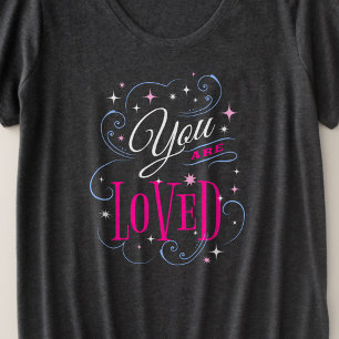 You Are Loved Tshirt, Love Shirt, Pink, Blue Plus Size T-Shirt