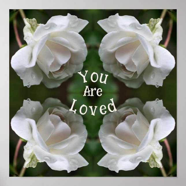 You Are Loved White Rose Abstract Inspirational Poster (Front)