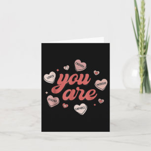 You Are Loved Worthy Enough Candy Heart Card