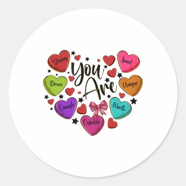 You Are Loved Worthy Enough Candy Heart Teacher Va Classic Round Sticker (Front)