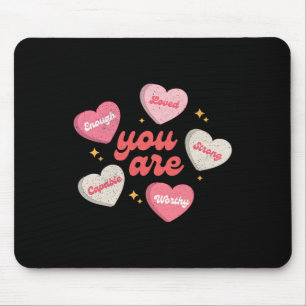 You Are Loved Worthy Enough Candy Heart Teacher Va Mouse Pad