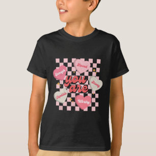 You Are Loved Worthy Enough Candy Heart Teacher Va T-Shirt