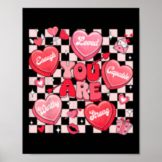 You Are Loved Worthy Enough Heart Candy Teacher Va Poster