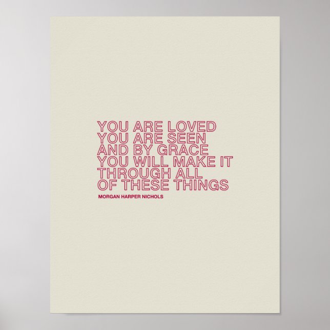You are loved you are seen and by grace you will poster (Front)
