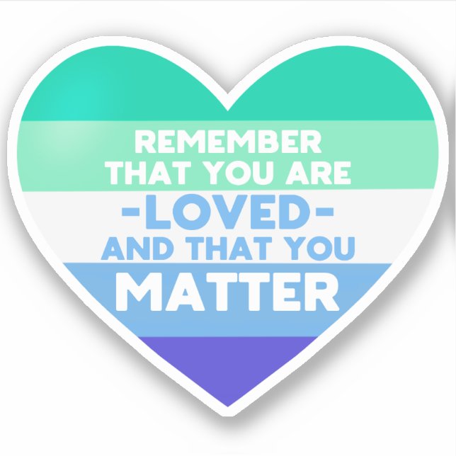 You are loved You matter (Gay man flag heart) (Front)