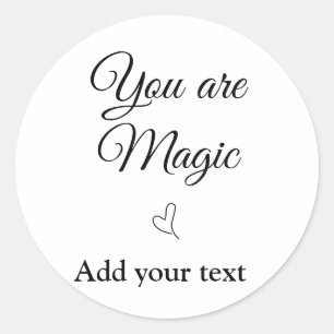 You are magic add your text image custom motivatio classic round sticker