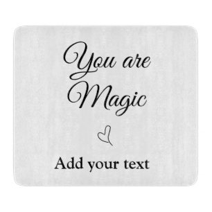 You are magic add your text image custom motivatio cutting board