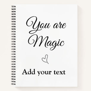 You are magic add your text image custom motivatio notebook