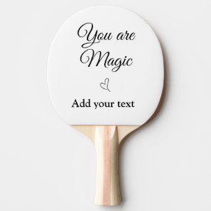 You are magic add your text image custom motivatio ping pong paddle