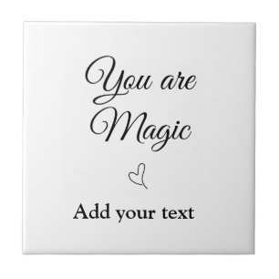You are magic add your text image custom motivatio tile