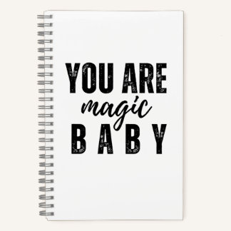 You are Magic Baby! Journal Notebook