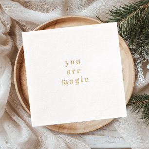 You Are Magic Gold Foil Quote  Napkins