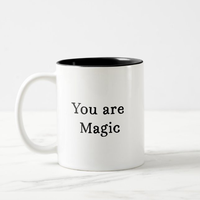You Are Magic Mug - Quote Coffee Mug Gift (Left)