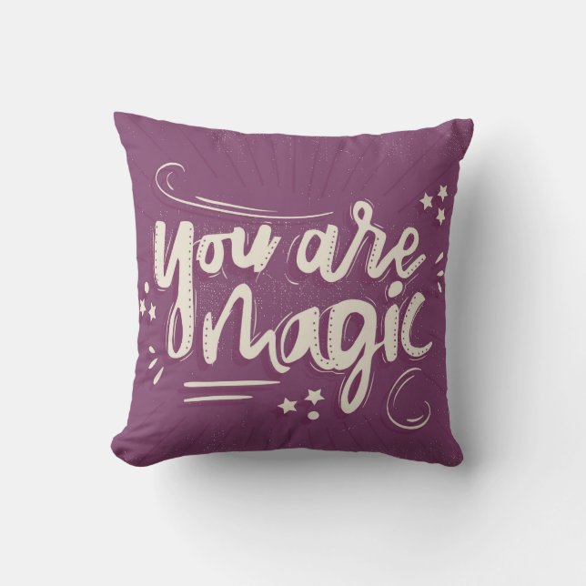 You Are Magic Throw Pillow (Front)