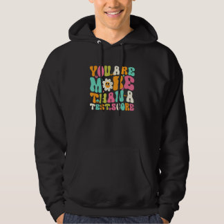 You Are More Than A Test Score Groovy Motivation 1 Hoodie