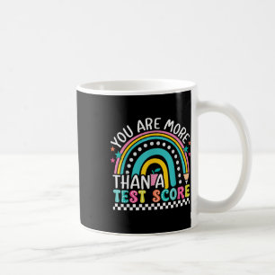 You Are More Than A Test Score Rainbow Test Day Te Coffee Mug