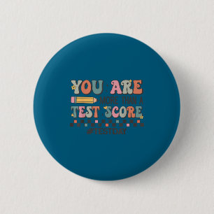 You Are More Than A Test Score Teacher Test Day Mo 6 Cm Round Badge
