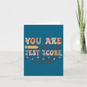You Are More Than A Test Score Teacher Test Day Mo Card