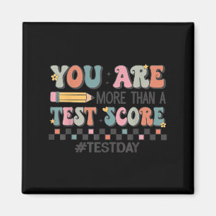 You Are More Than A Test Score Teacher Test Day Mo Magnet