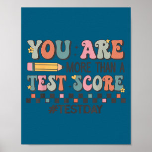 You Are More Than A Test Score Teacher Test Day Mo Poster