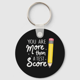 You Are More Than A Test Score Teacher Test Day St Key Ring