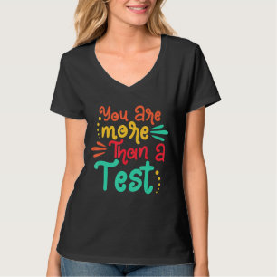 You Are More Than A Test Score Testing Day Colours T-Shirt
