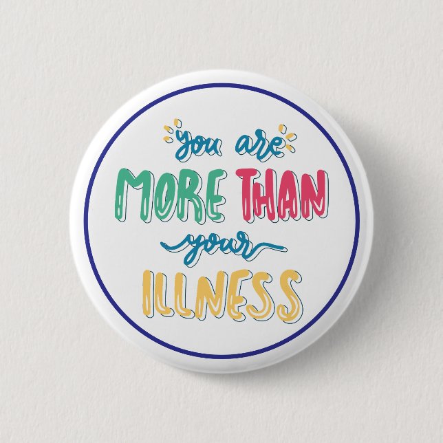You Are More Than Your Illness Mental Health 6 Cm Round Badge (Front)