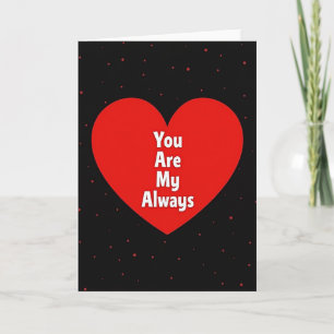 You Are My Always Romantic Card