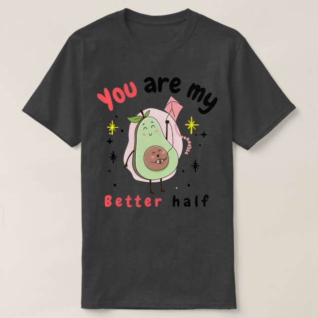you are my better half Classic TShirt (Design Front)