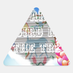 You Are My Bird in the Tree: Heartfelt Design Triangle Sticker