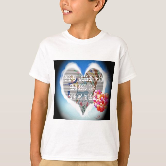 You are my bird in the trees.png T-Shirt (Front)