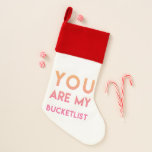 You are my Bucketlist - Fun, Romantic Quote Christmas Stocking<br><div class="desc">NewParkLane - Velvet Lining Christmas Stocking, with fun, romantic quote : 'You are my bucketlist', in modern typography, in peach and pink. A sweet design for Christmas! Check out this Romantic Quotes Collection for matching items. Do you have specific personal design wishes? Or do you want this design on a...</div>