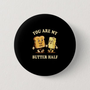 You Are My Butter Half Retro Toast Bread Couple Va 6 Cm Round Badge