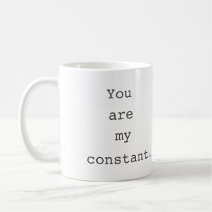 You Are My Constant TV Lost Quote Romantic Mug
